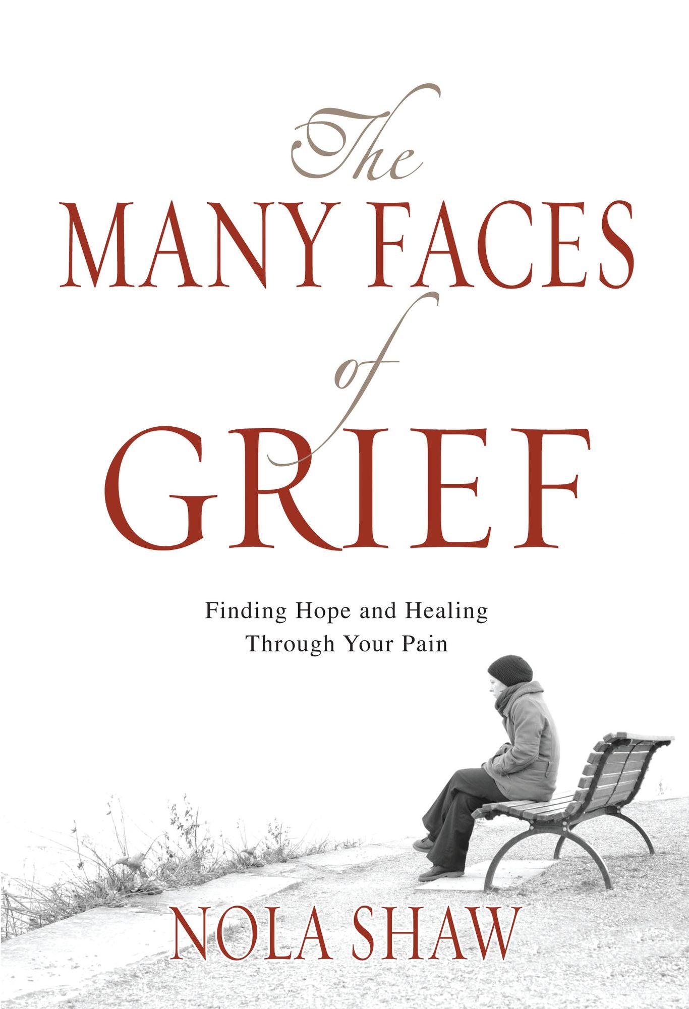 The Many Faces of Grief (eBook): Finding Hope and Healing Through Your Pain