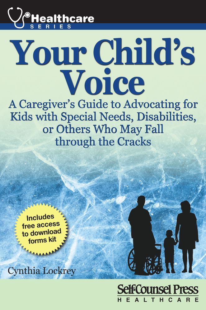 Your Child's Voice: A Caregiver's Guide to Advocating for Kids with Special Needs, Disabilities, or Others Who May Fall Through the Cracks