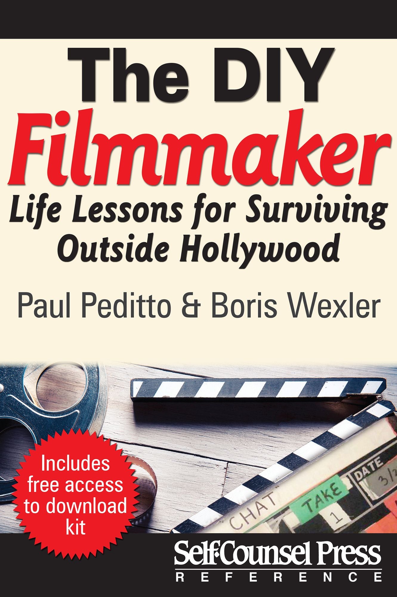 The Do-It-Yourself Filmmaker: Life Lessons for Surviving Outside Hollywood