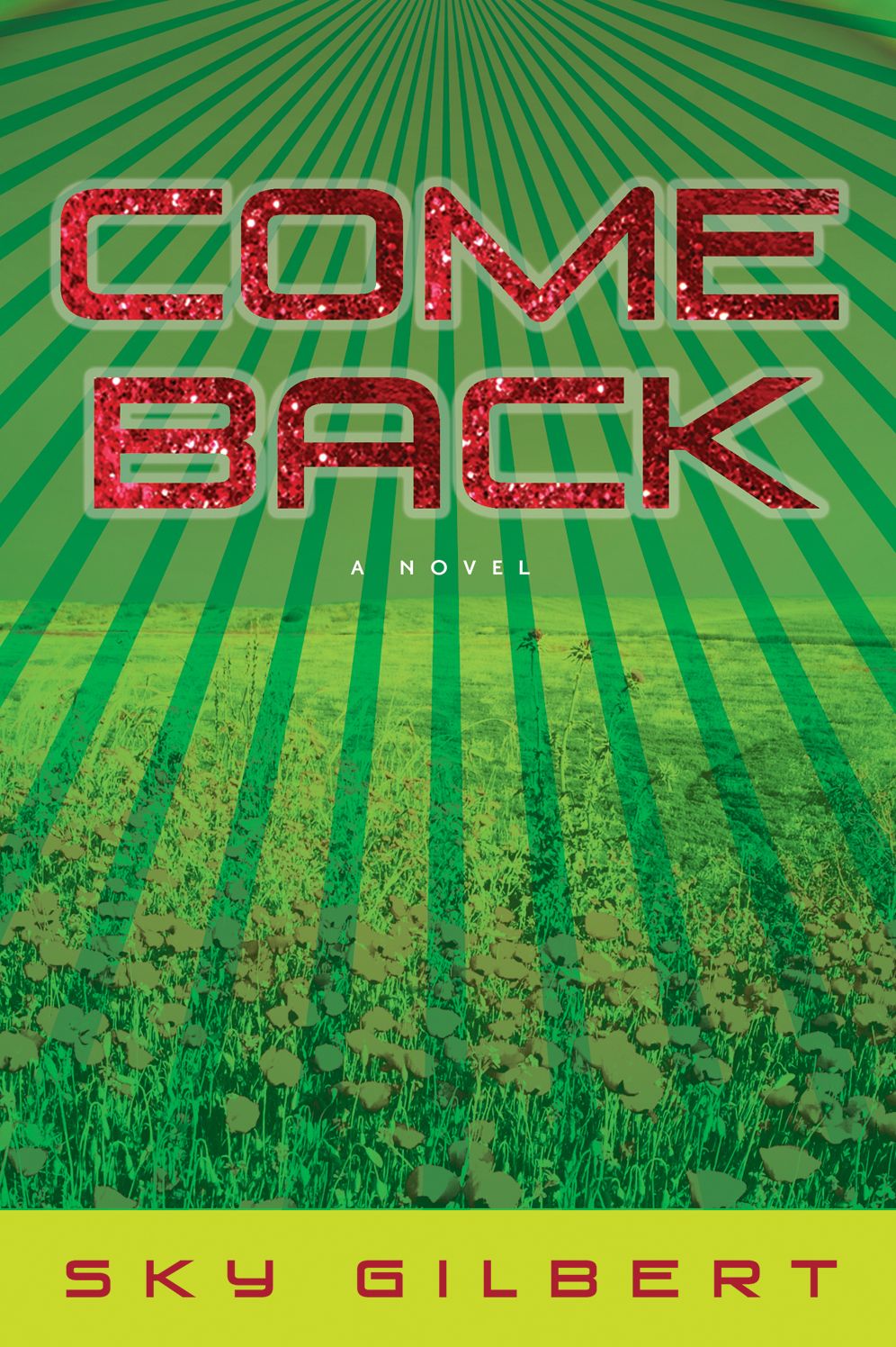 Come Back: A Novel