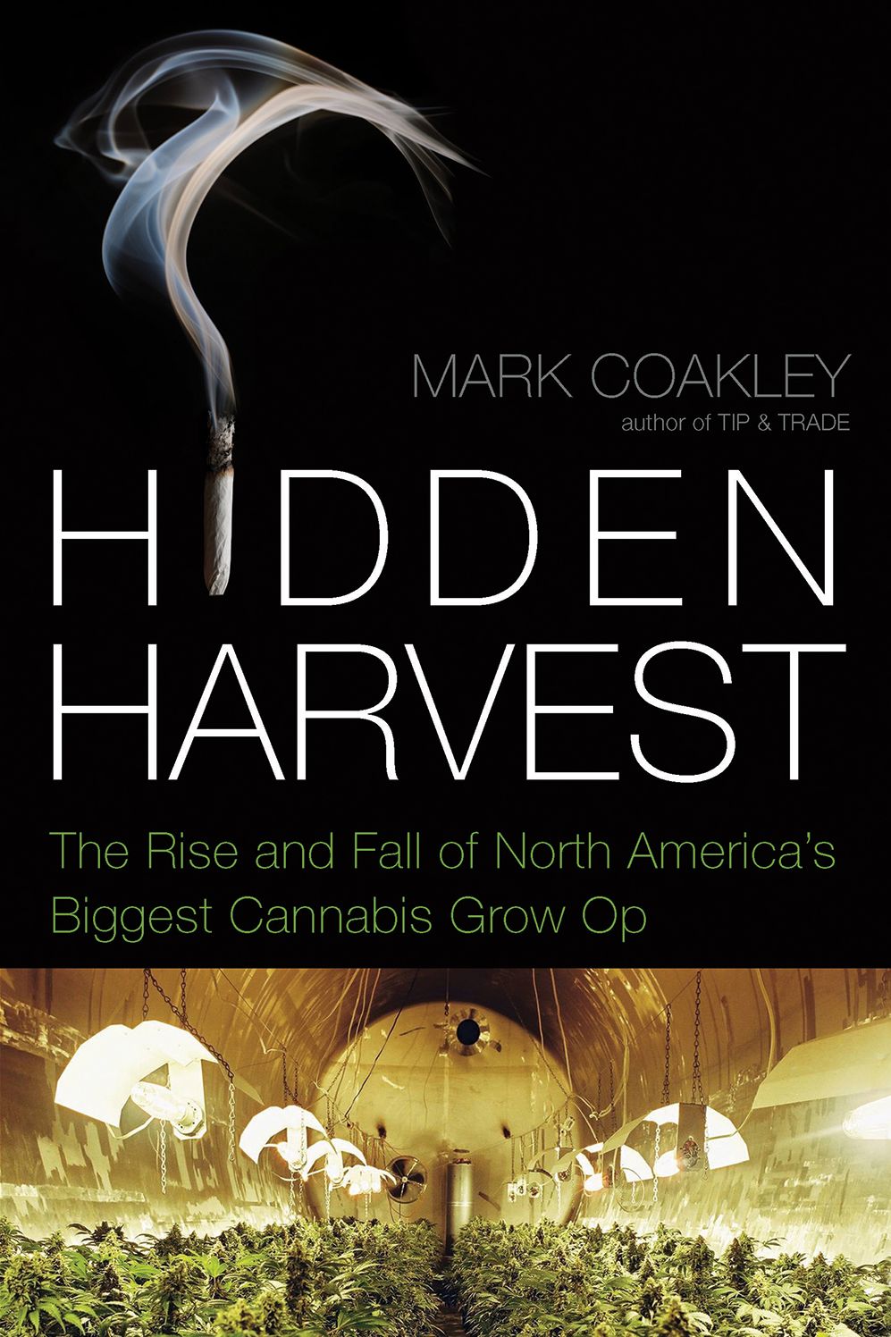 Hidden Harvest: The Rise and Fall of North America's Biggest Cannabis Grow Op