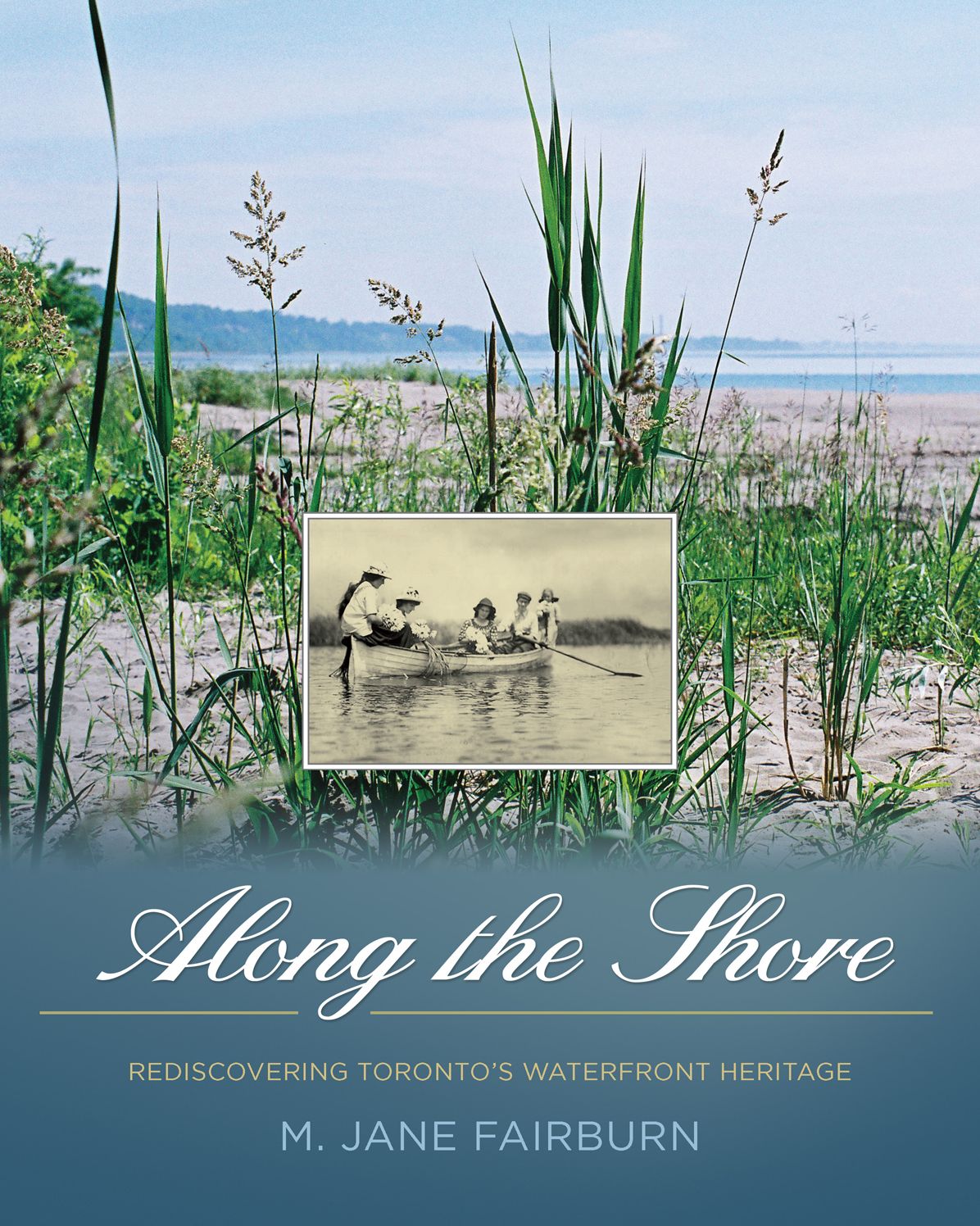 Along the Shore: Rediscovering Toronto's Waterfront Heritage