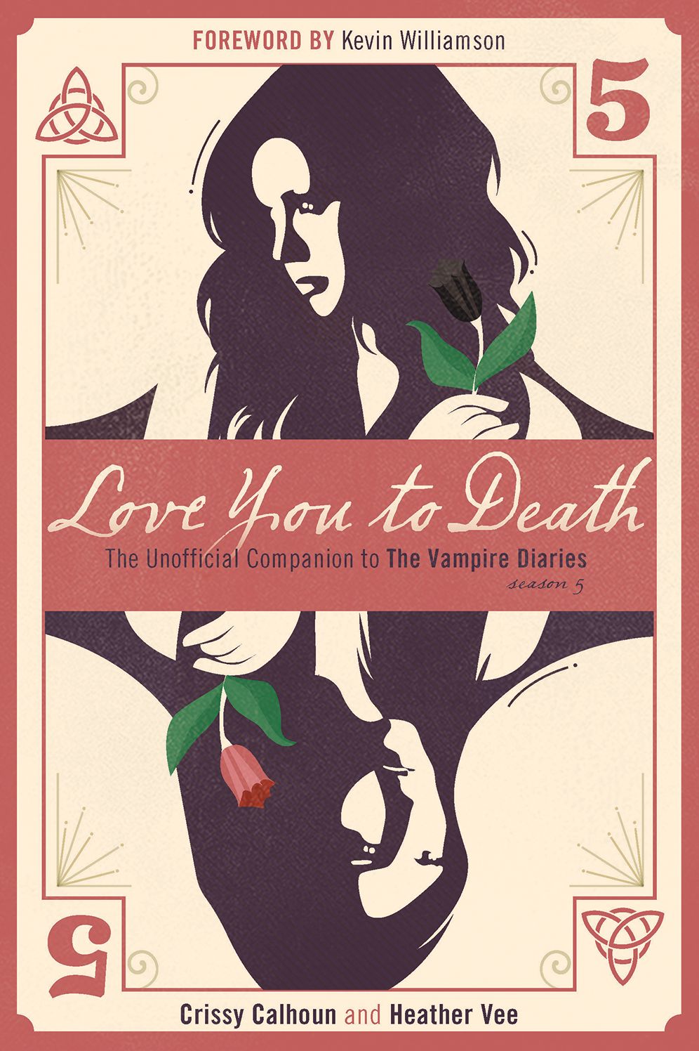 Love You to Death -- Season 5: The Unofficial Companion to The Vampire Diaries