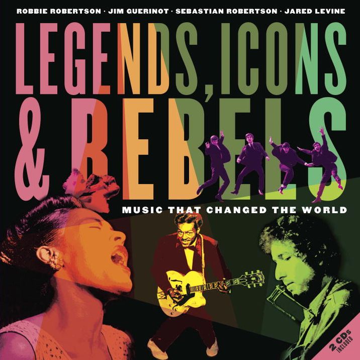 Legends, Icons & Rebels: Music That Changed the World