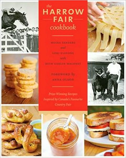 The Harrow Fair Cookbook: Prize-Winning Recipes Inspired by one of Canada's Oldest Country Fairs