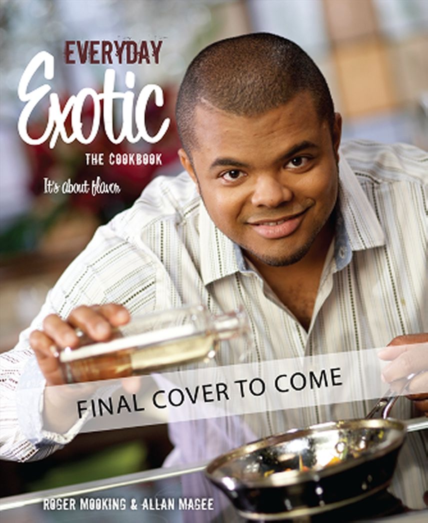 Everyday Exotic: The Cookbook