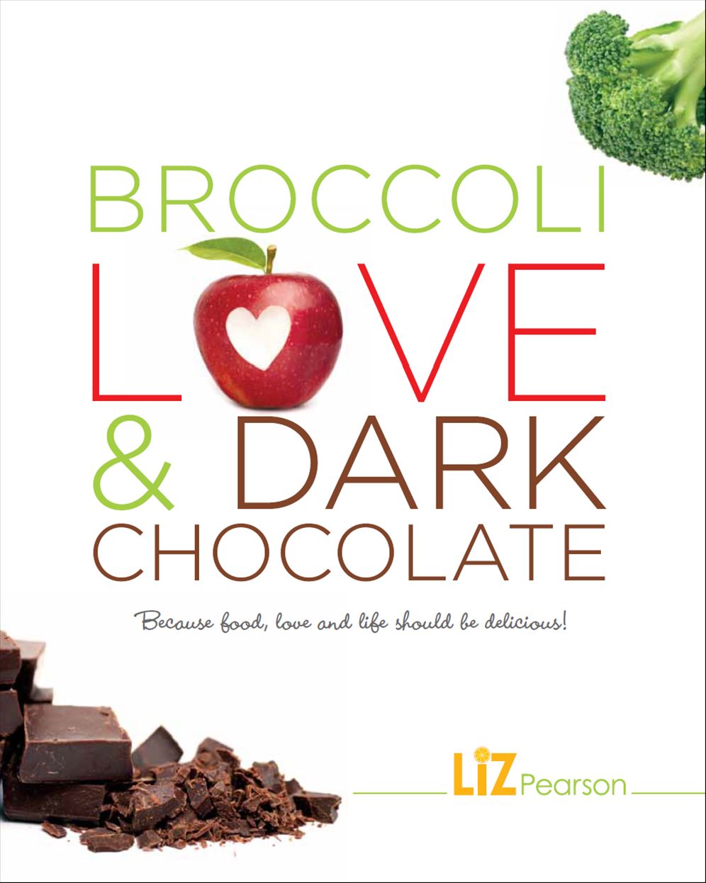 Broccoli, Love and Dark Chocolate: Because food, love, and life should be delicious!