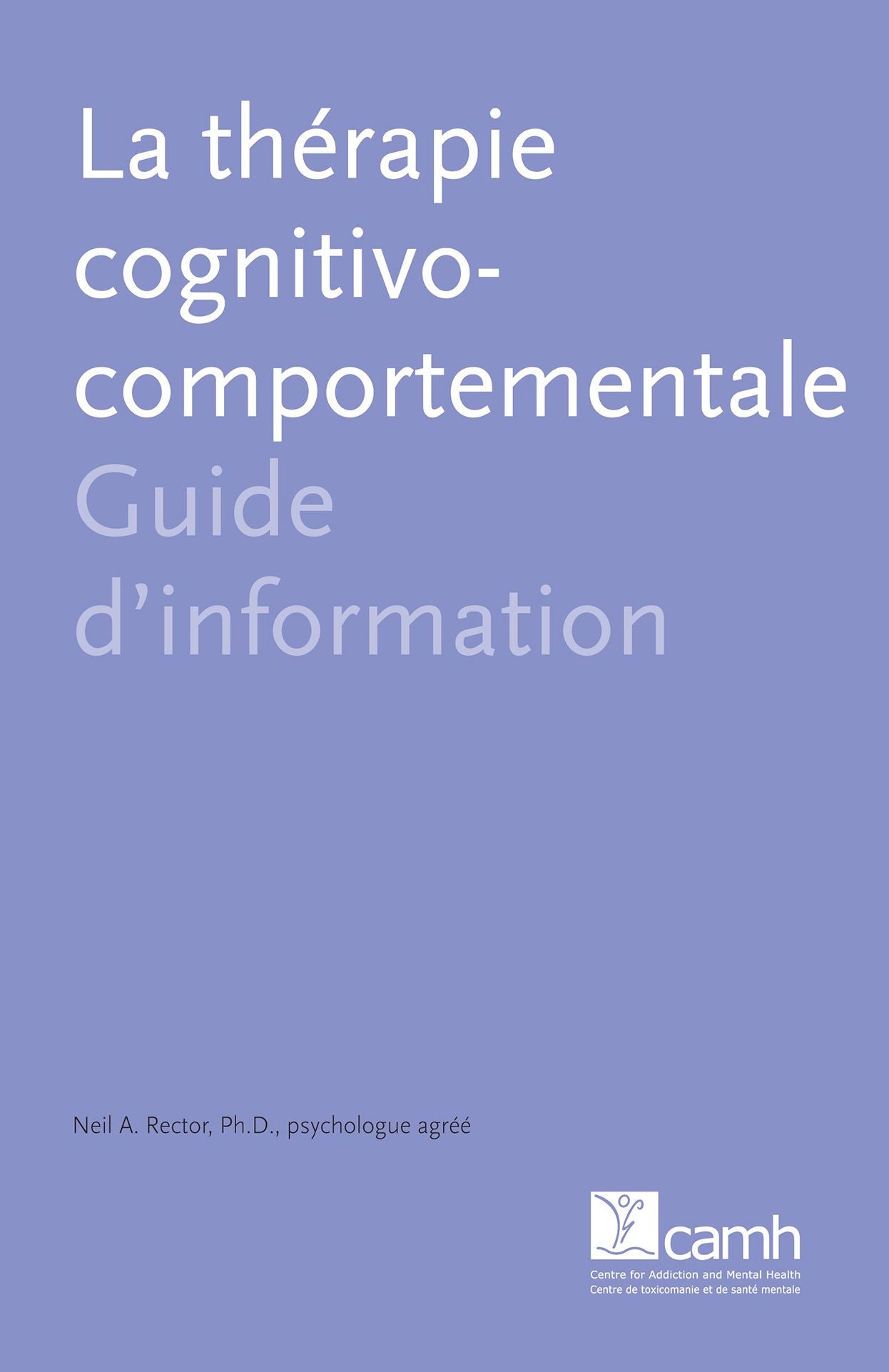 La thérapie cognitivo-comportementale: Guide d'information
