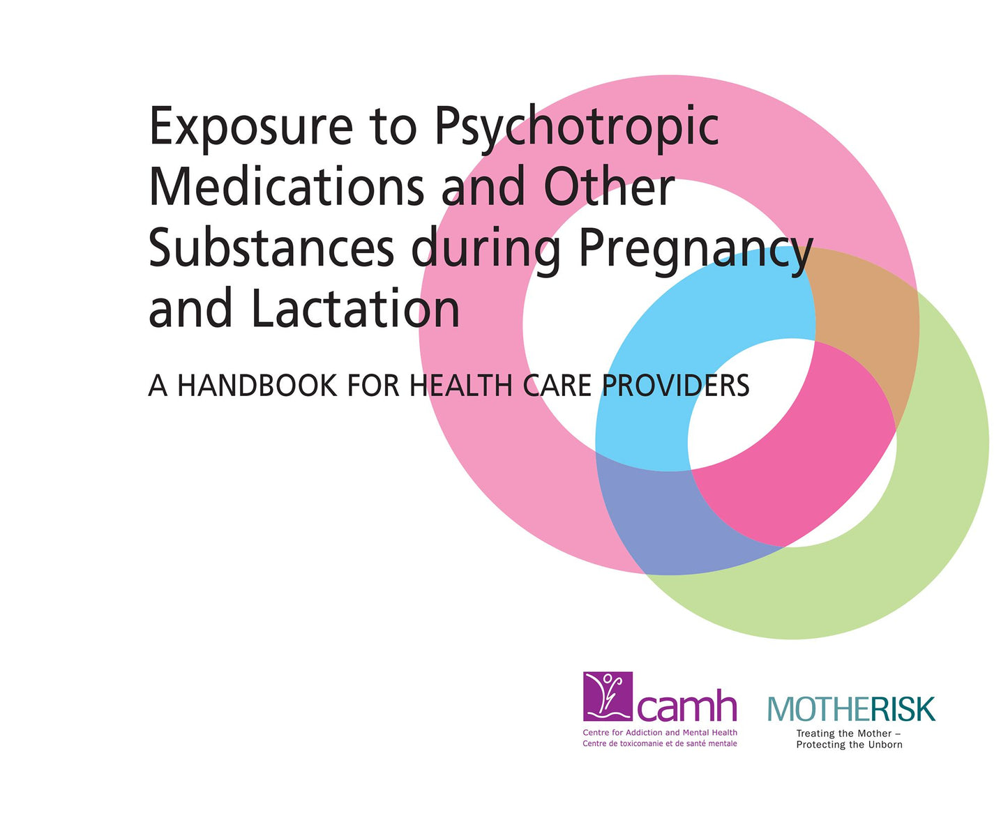 Exposure to Psychotropic Medications and Other Substances during Pregnancy and Lactation: Handbook for Heath Care Providers