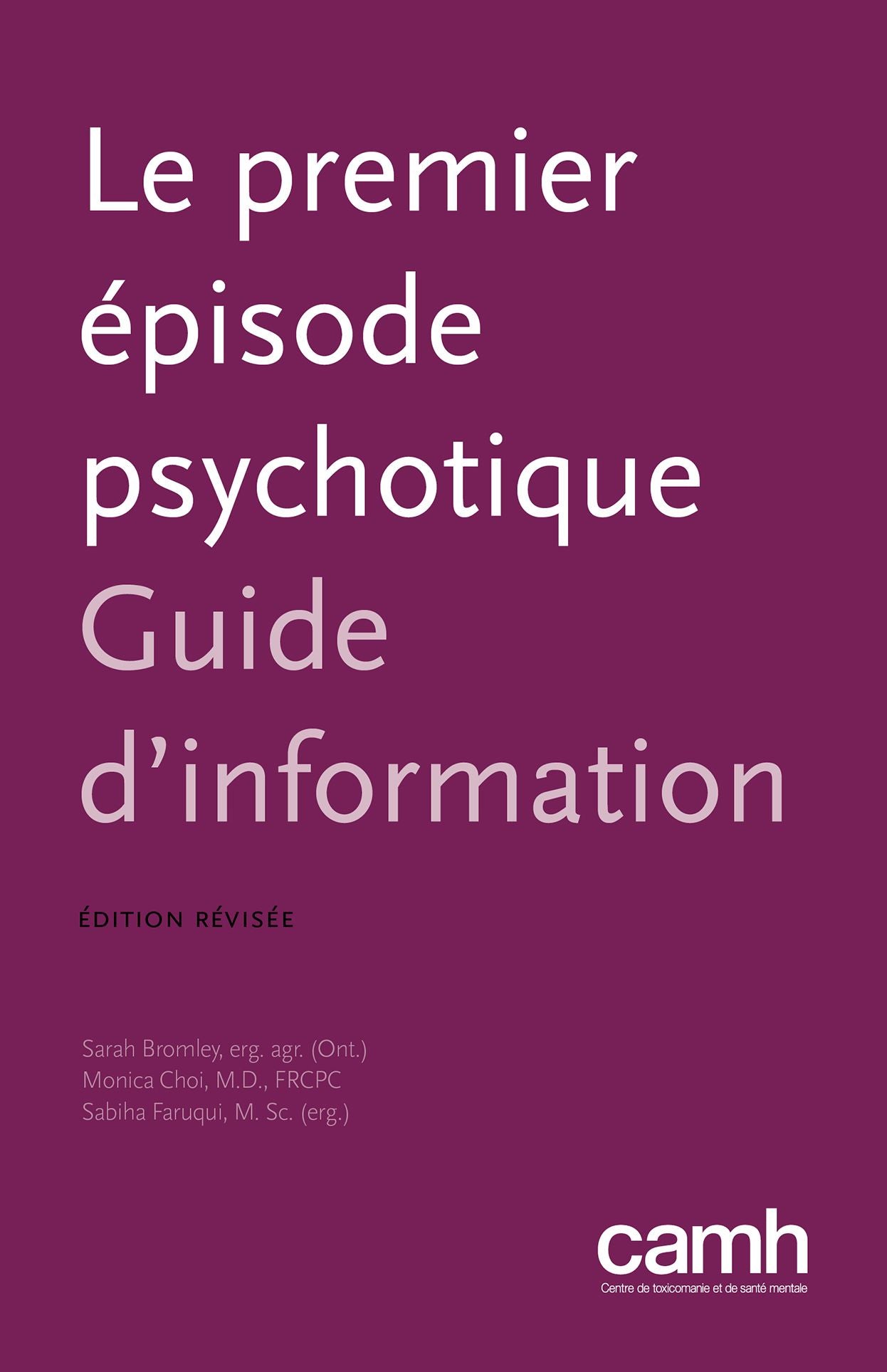 Le premier épisode psychotique: Guide d'information