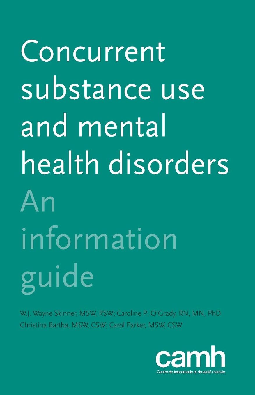 Concurrent Substance Use and Mental Health Disorders: An Information Guide