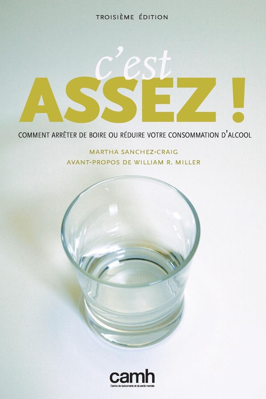C'est Assez!: Comment arr ter de boire ou r duire votre consommation d'alcool