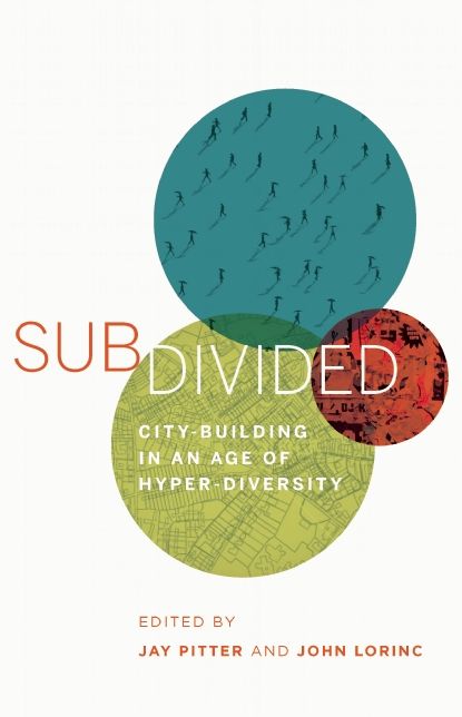 Subdivided: City-Building in an Age of Hyper-Diversity
