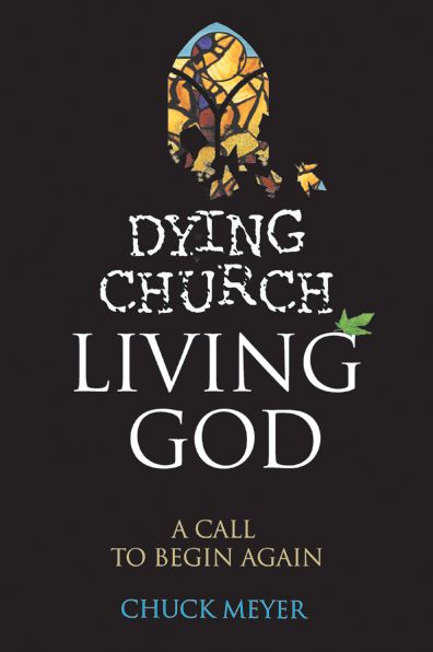 Dying Church Living God: A Call to Begin Again
