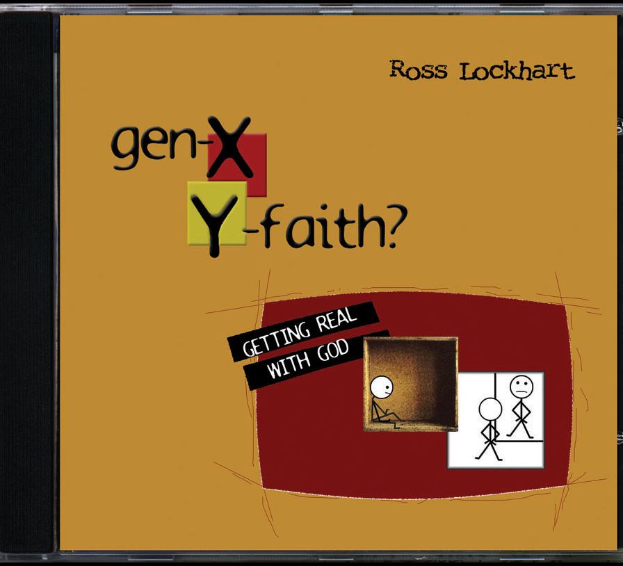 Gen-X: Y- Faith: Getting Real with God