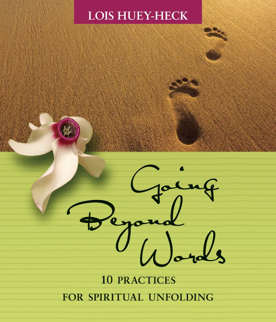 Going Beyond Words: 12 Practices for Spiritual Unfolding