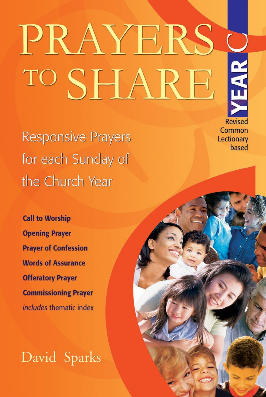 Prayers to Share Year C: Responsive Prayers for Each Sunday of the Church Year