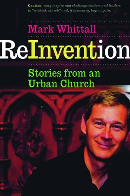ReInvention: Stories from an Urban Church