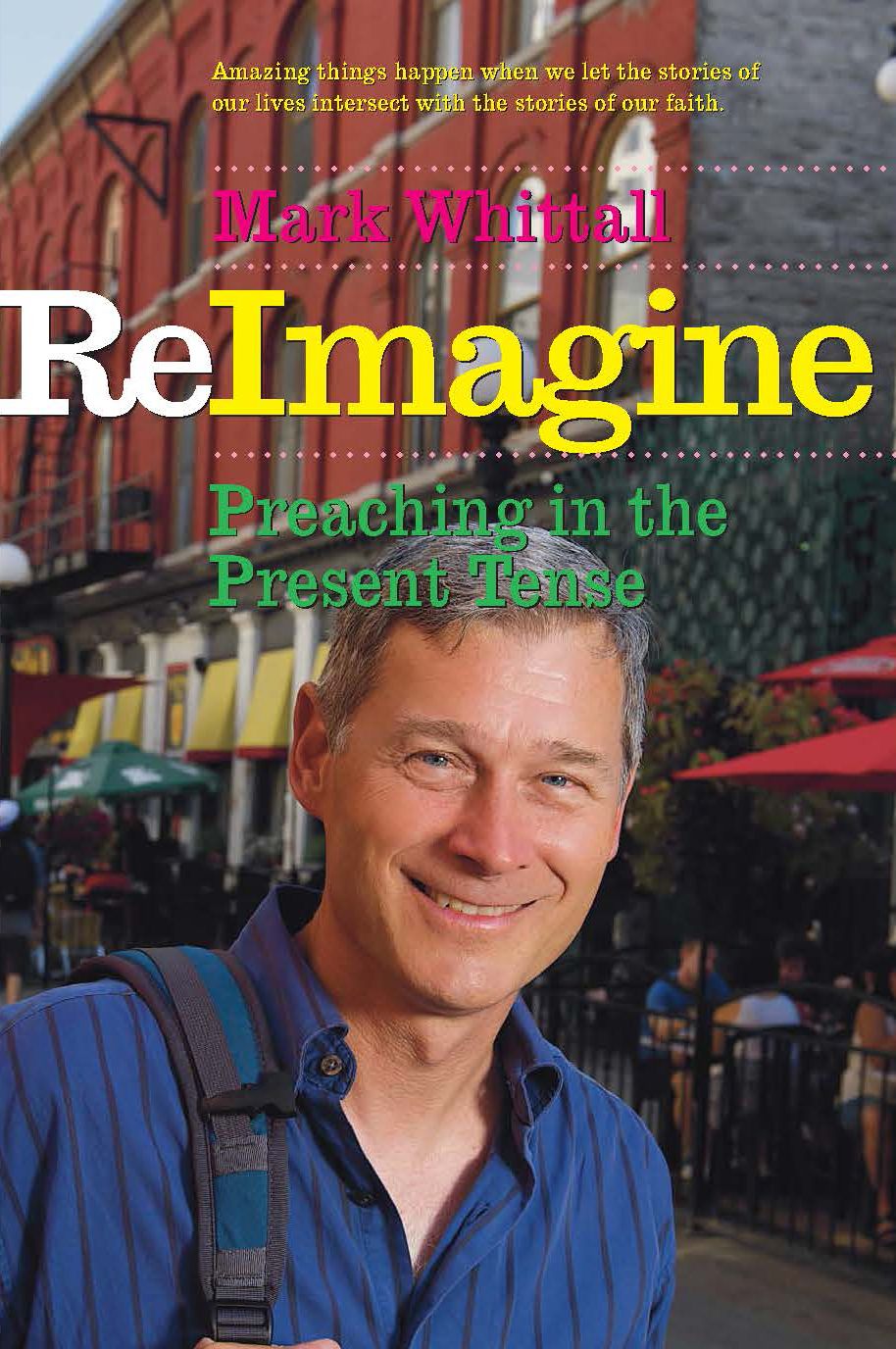 ReImagine: Preaching in the Present Tense