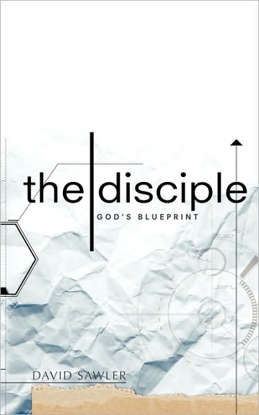 The Disciple: God's Blueprint