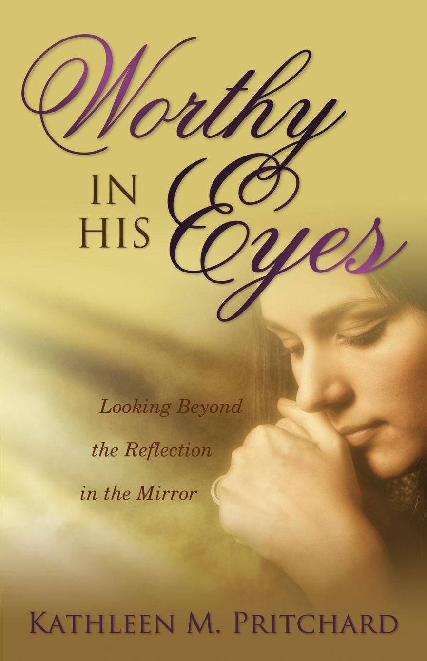 Worthy In His Eyes