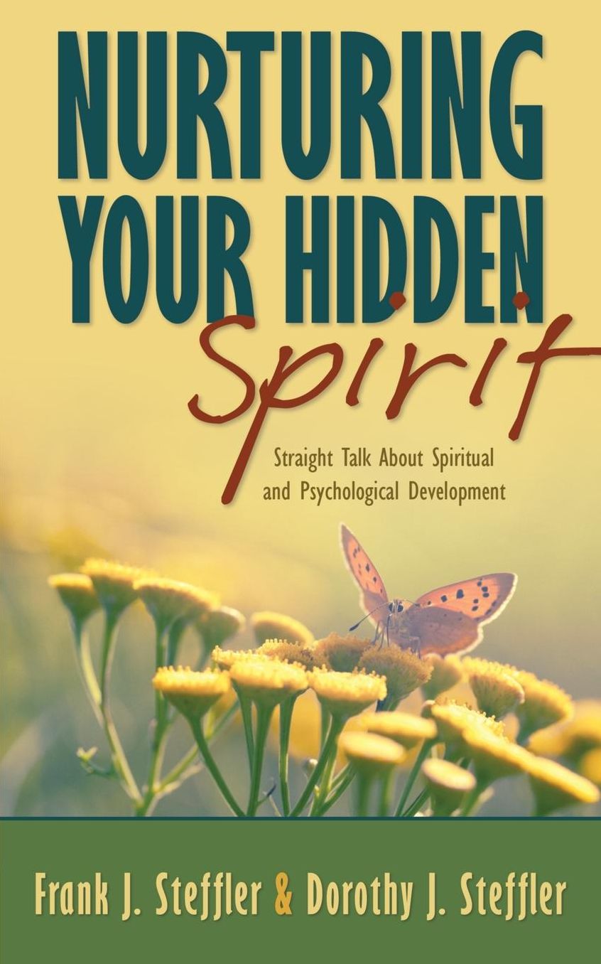 Nurturing Your Hidden Spirit: Straight Talk about Spiritual and Psychological Development