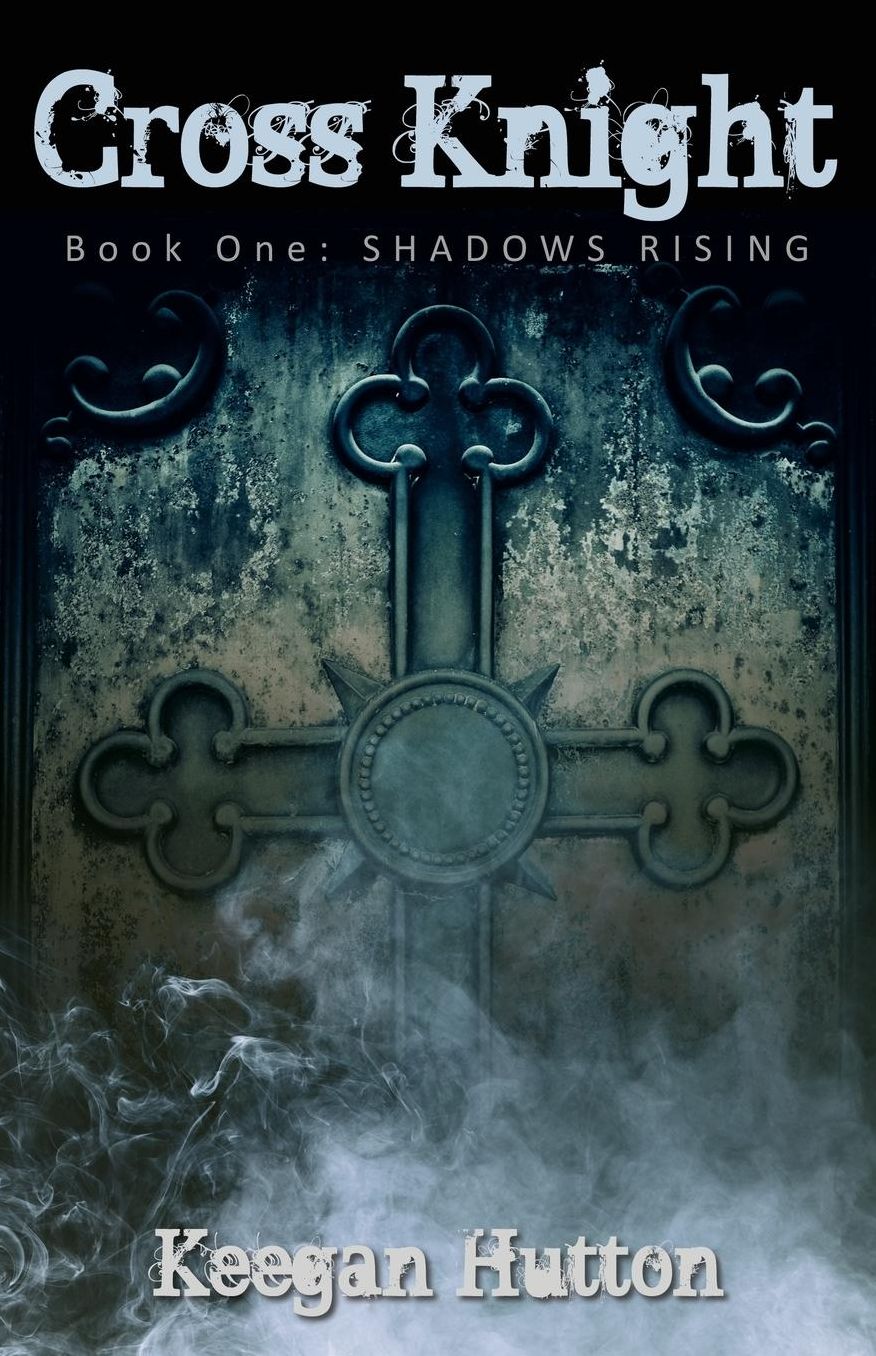 Cross Knight: Shadows Rising (Book 1)