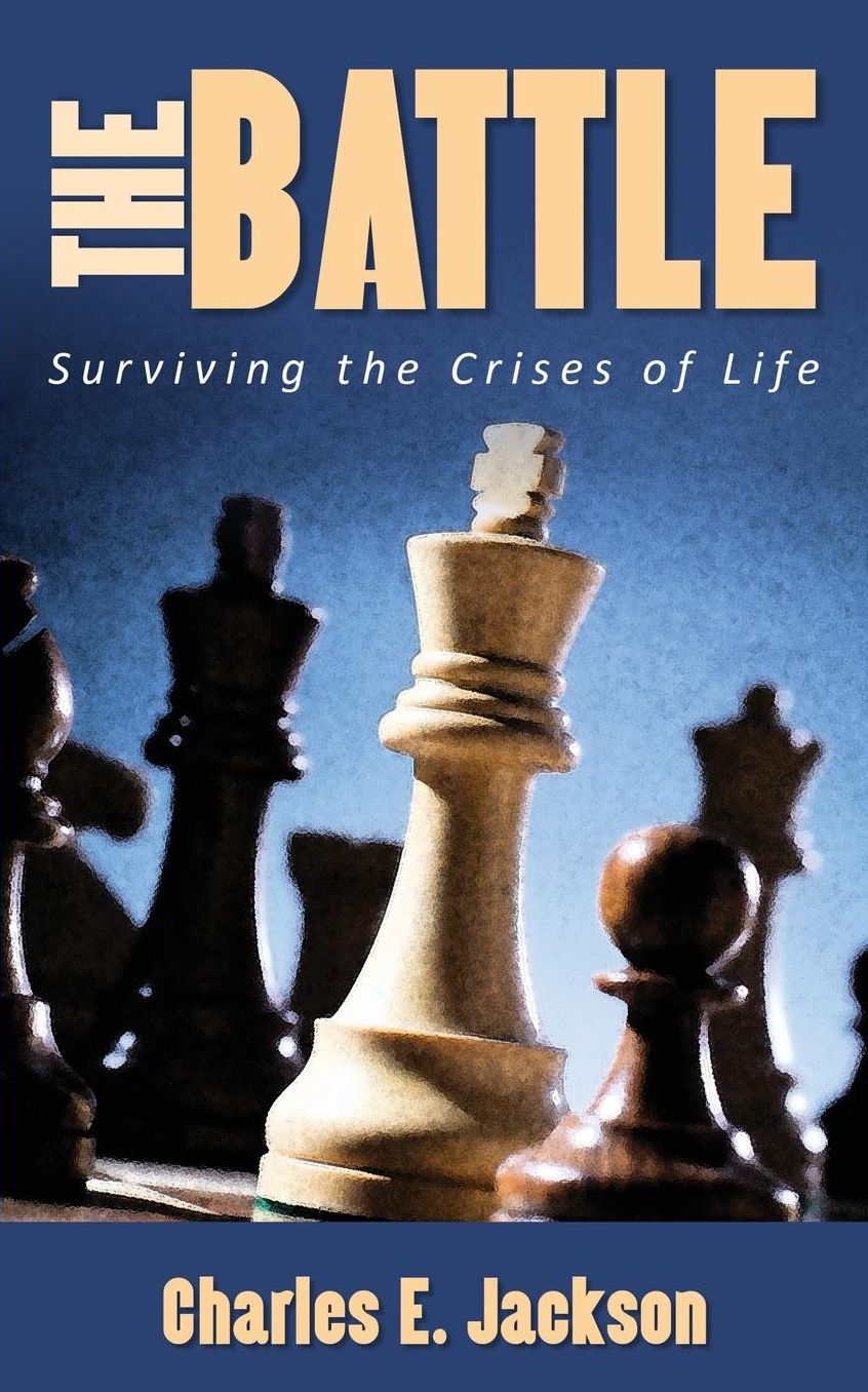 The Battle: Surviving the Crises of Life