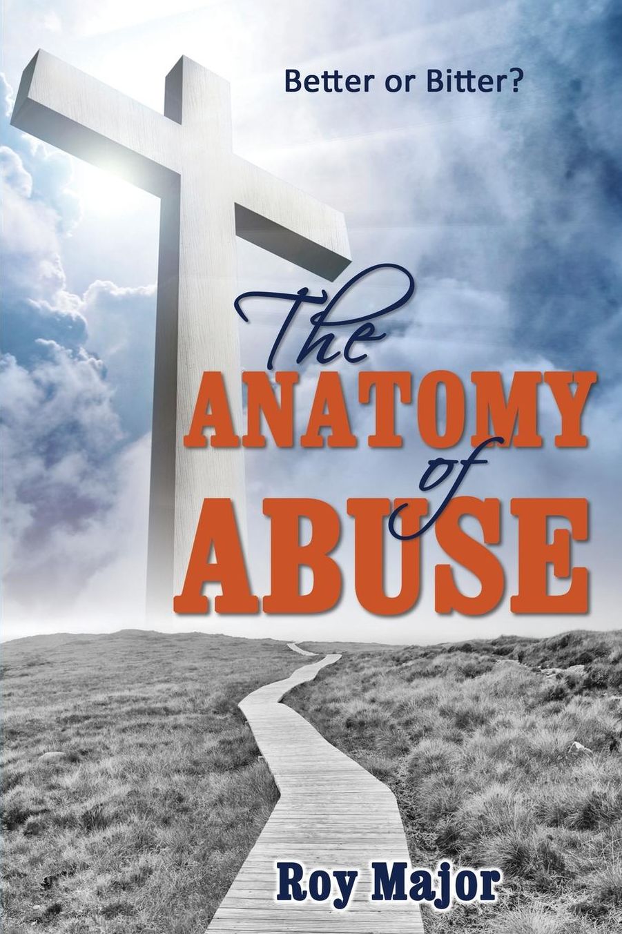 The Anatomy of Abuse: Better or Bitter?