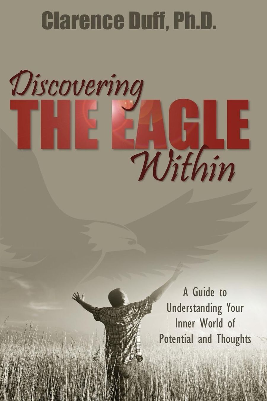Discovering the Eagle Within: A Guide to Understanding Your Inner World of Potential and Thoughts