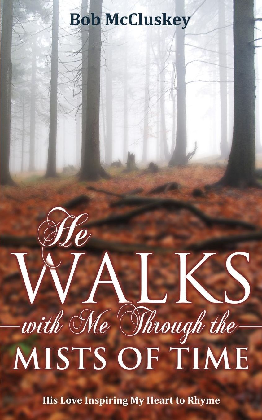 He Walks with Me Through the Mists of Time