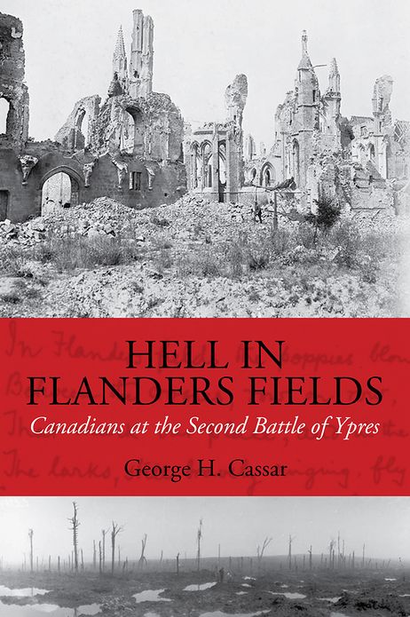 Hell in Flanders Fields: Canadians at the Second Battle of Ypres