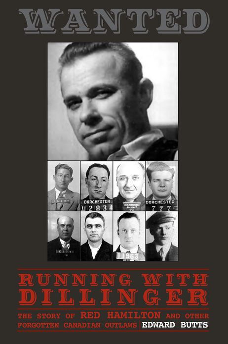 Running With Dillinger: The Story of Red Hamilton and Other Forgotten Canadian Outlaws