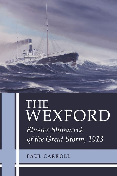 The Wexford: Elusive Shipwreck of the Great Storm, 1913