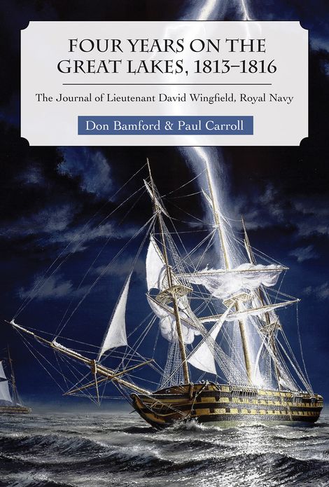Four Years on the Great Lakes, 1813-1816: The Journal of Lieutenant David Wingfield, Royal Navy