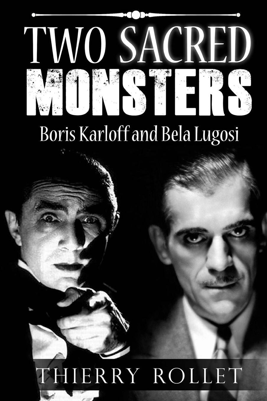 Two sacred monsters: Boris Karloff and Bela Lugosi