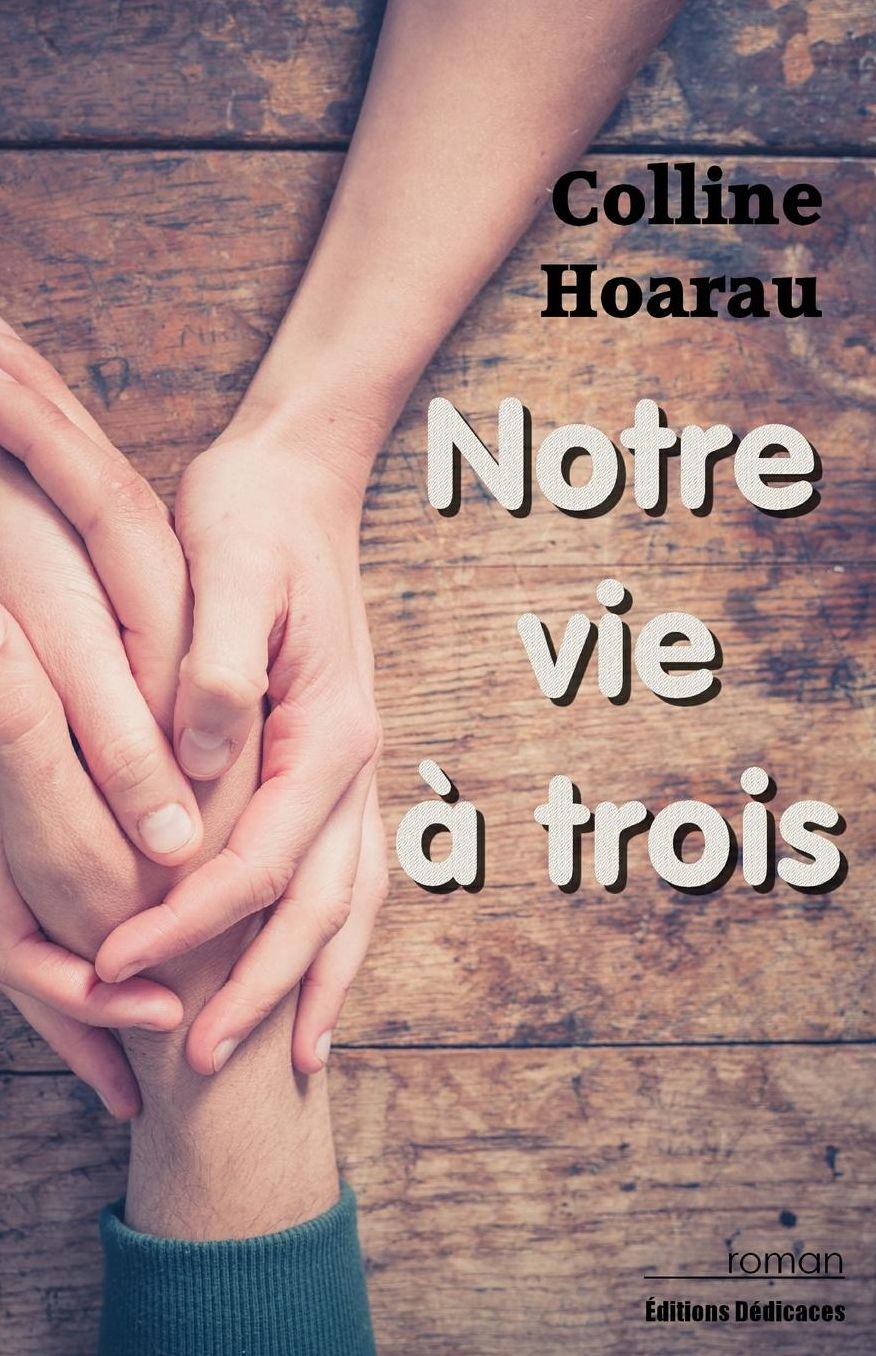 Notre vie trois