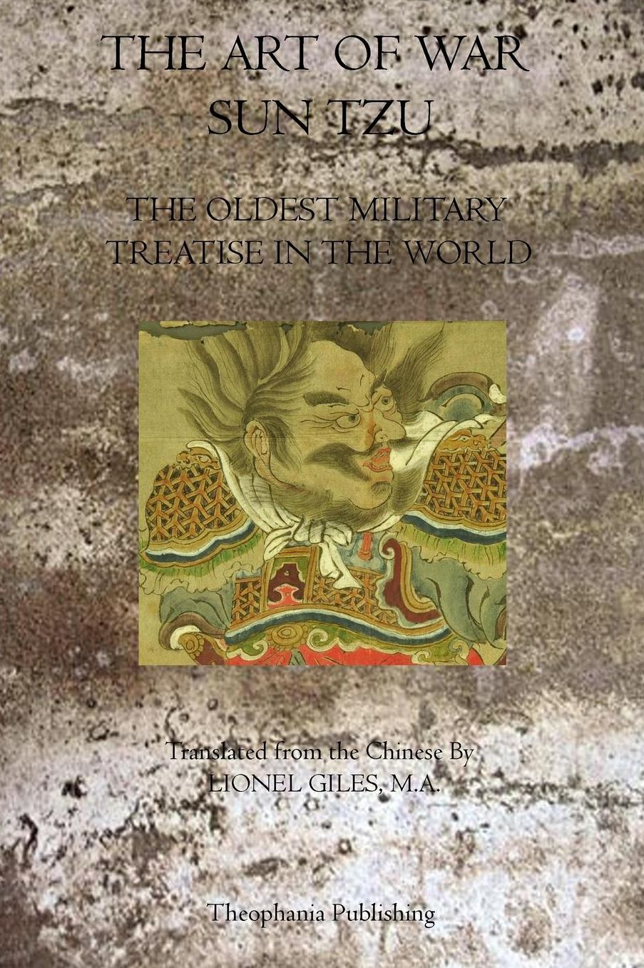 The Art of War: Tthe Oldest Military Treatise in the World