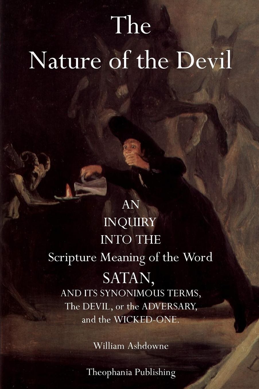 The Nature of the Devil: An Inquiry into the Scripture Meaning of the Word Satan
