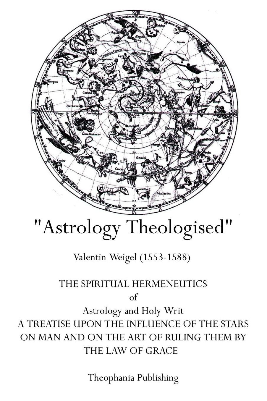 Astrology Theologised: The Spiritual Hermeneutics of Astrology and Holy Writ
