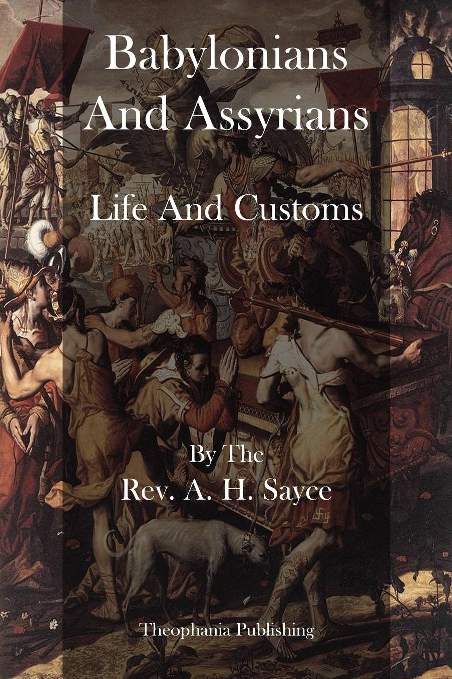 Babylonians And Assyrians: Life And Customs