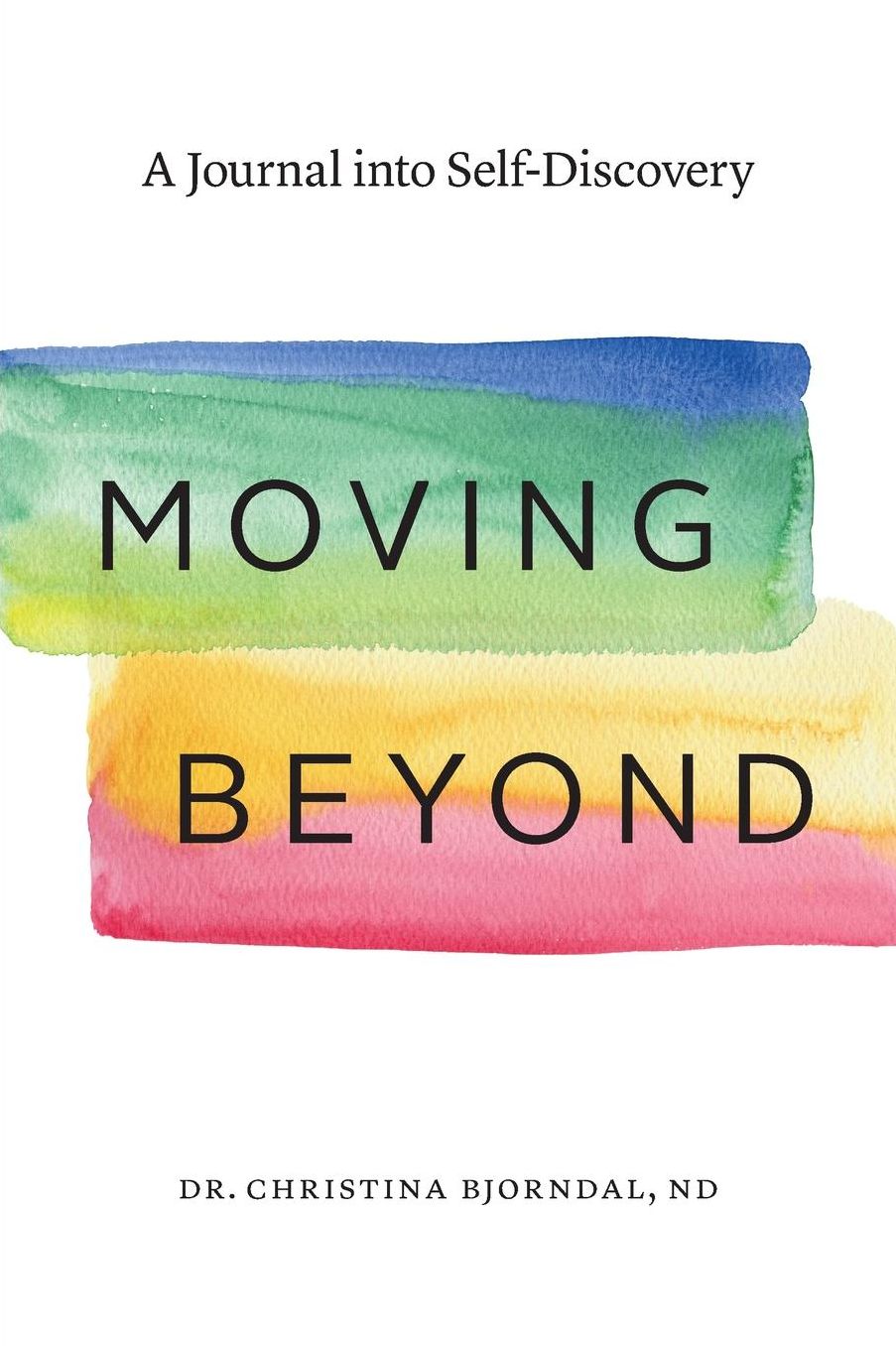 Moving Beyond: A Journal into Self-Discovery