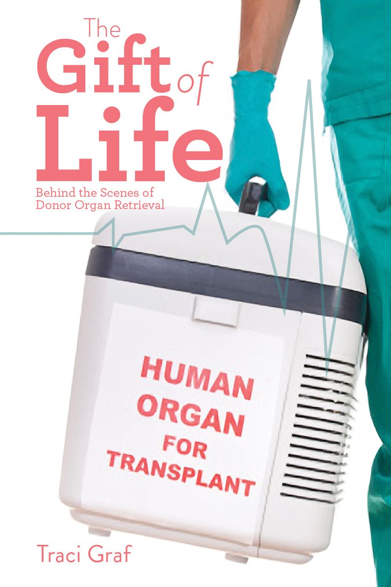 The Gift of Life: The Reality Behind Donor Organ Retrieval