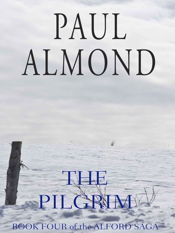 The Pilgrim: Book Four of the Alford Saga