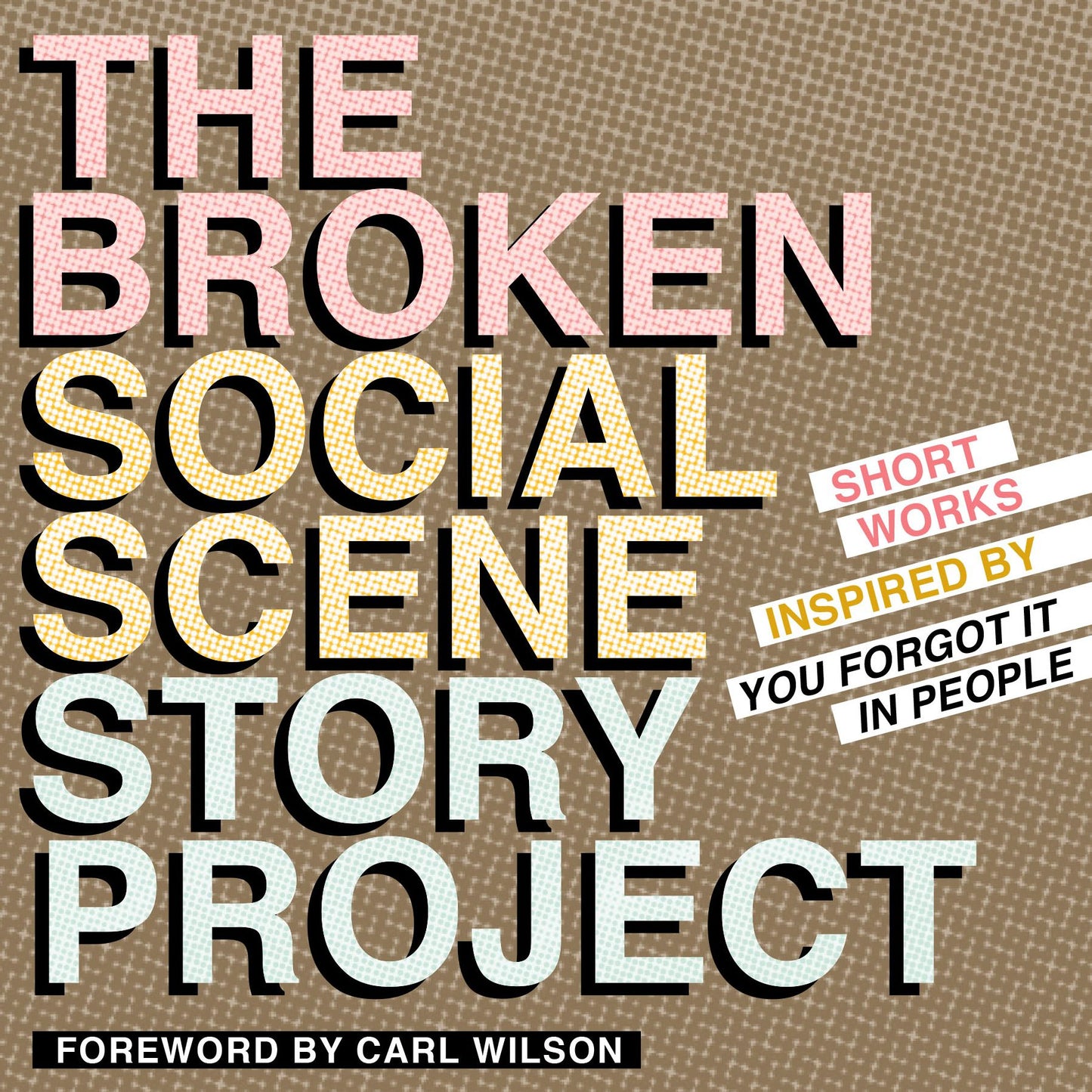 The Broken Social Scene Story Project: Short Works Inspired by You Forgot It In People