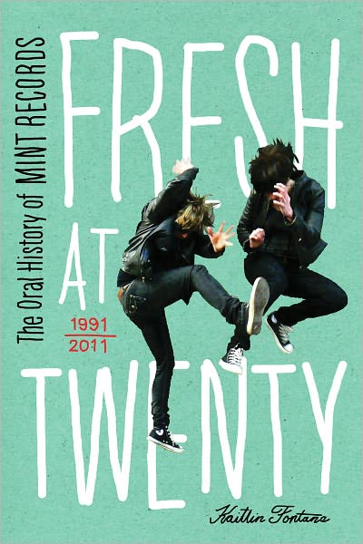 Fresh at Twenty: The Oral History of Mint Records