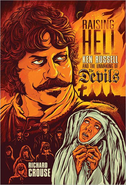 Raising Hell: Ken Russell and the Unmaking of The Devils