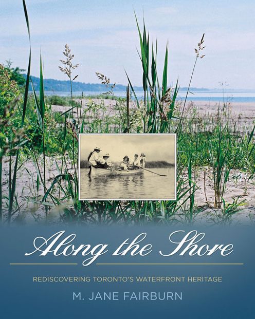 Along the Shore: Rediscovering Toronto's Waterfront Heritage