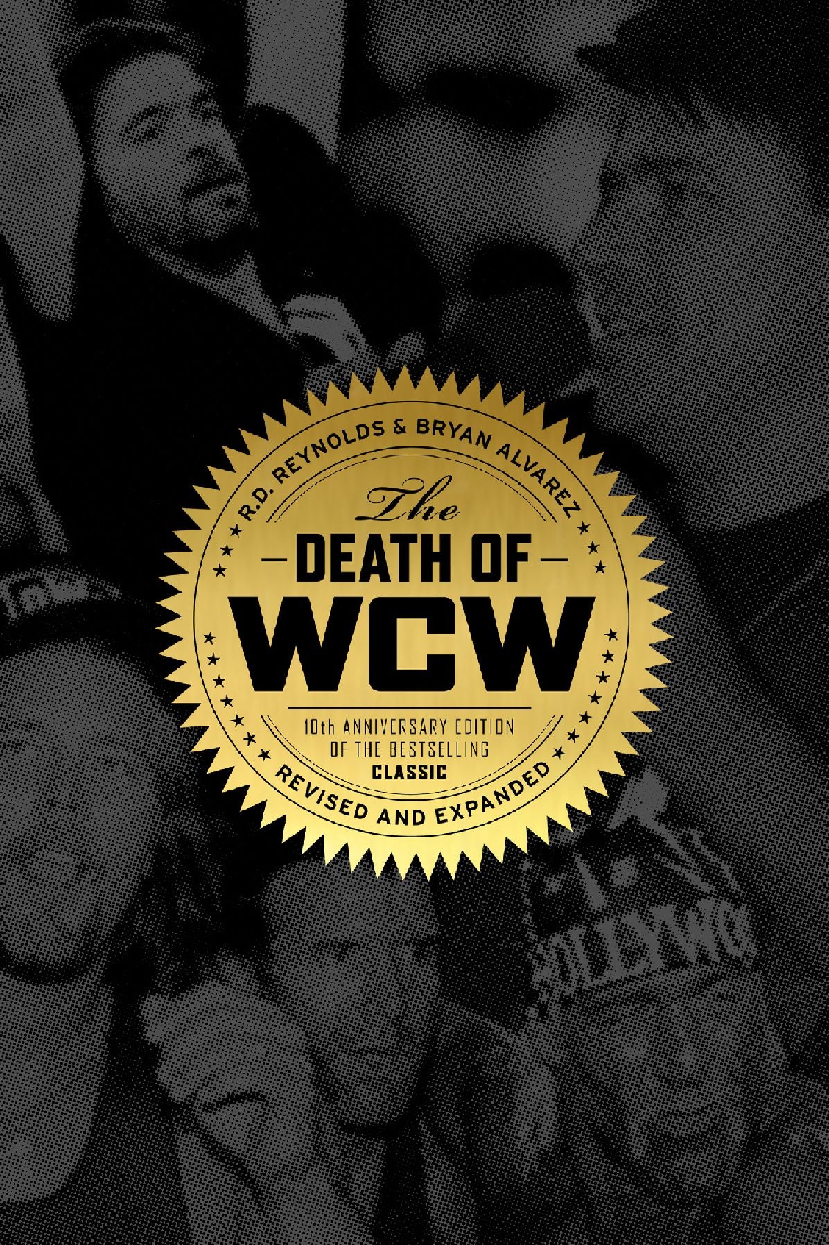 The Death of WCW: 1th Anniversary Edition of the Bestselling Classic -- Revised and Expanded