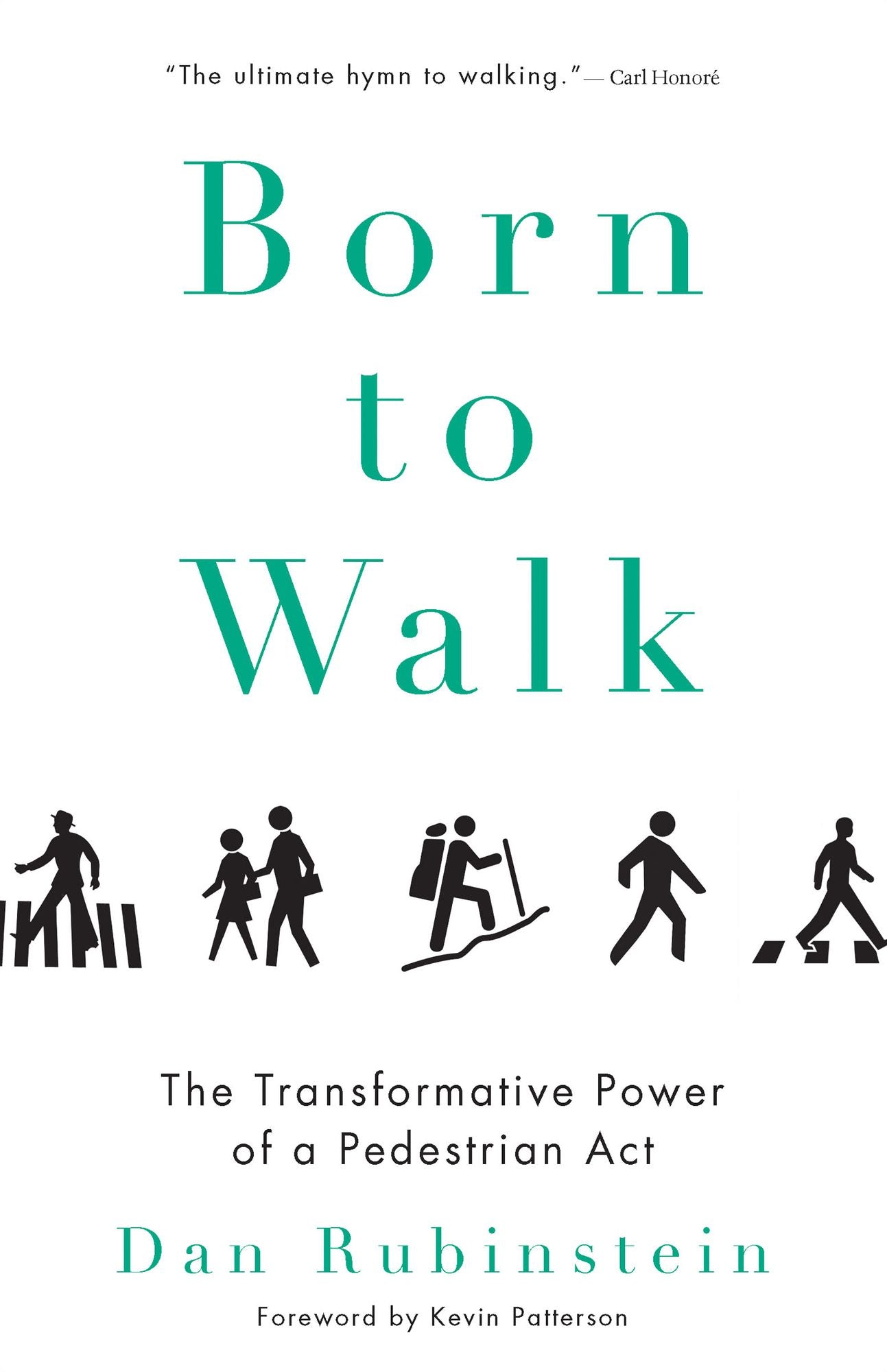 Born to Walk: The Transformative Power of a Pedestrian Act